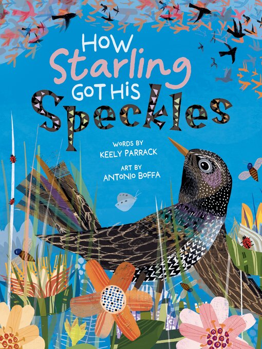 Title details for How Starling Got His Speckles by Keely Parrack - Available